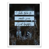 Poster Take time to make your soul happy 