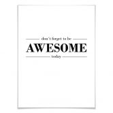 Poster - Don´t forget to be awesome today 