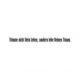 Wandtattoo Träume nicht Dein Leben... 1 