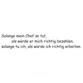 Wandtattoo Solange mein Chef... 