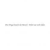 Wandtattoo Drei Dinge braucht der Mensch... 