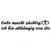 Wandtattoo Liebe macht süchtig... 