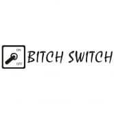 Wandtattoo Bitch Switch 