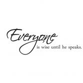 Sticker mural - Everyone is wise until he speaks 