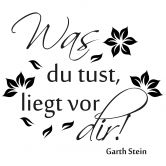Wandtattoo Was du tust liegt vor dir 