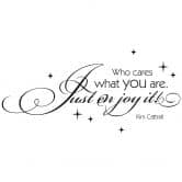 Sticker mural - Who cares what you are... 