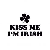 Kiss me I'm Irish 