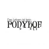 Wandtattoo Das Leben ist kein Ponyhof 2 
