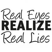 Muursticker Real Eyes Realize Real Lies 1 