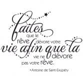 Sticker mural - Faites que le rêve dévore votre vie afin... 