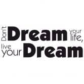 Sticker mural - Don't dream your life... 