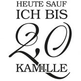 Wandtattoo Heute sauf ich bis 2,0 Kamille 