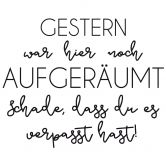 Wandtattoo Gestern war hier noch aufgeräumt... 