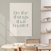 Billede Do The Things That Matter - Prints by Ayleen - Alu-Dibond 