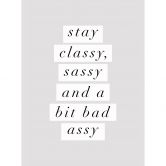 Fototapete Stay Classy Sassy and a Bit Bad Assy | Spruch Tapete - Wilson 