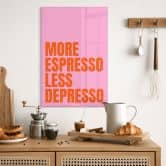 Glasbild More Espresso less Depresso - Fritsch 