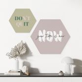 Hexagon Dibond Your time is now 