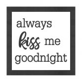 MDF Decoratie Tekst met Omlijsting - Always Kiss me Goodnight 