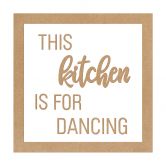 Lettrage en MDF avec cadre - This kitchen is for dancing 