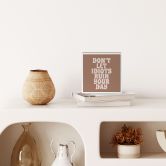 Houten Wanddecoratie om op te hangen - Laat je dag niet verpesten door idioten - Prints by Ayleen - 15x15 cm 