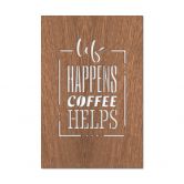Dekobild Mahagoni - Life happens coffee helps 