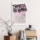 Tableau sur toile Chat : Impress me Human - Bloom 