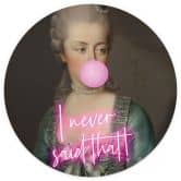 Behangcirkel Marie Antoinette: I never said that - Grace Digital Art - vliesbehang/zelfklevend vliesbehang 