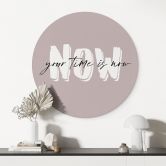 Wandbild Your time is now - Rund - Alu-Dibond 