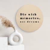 Tableau sur bois rond 1X Studio - Die with memories 