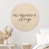 Tableau sur bois rond All you need is sleep 