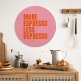 Holzbild More Espresso less Depresso - Fritsch - Rund 