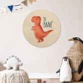 Holzbild Dino Be Brave - T-Rex - Tunaboylu - Rund 