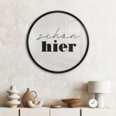 Spruch Poster - Schön hier - Rund 
