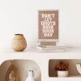 Tischaufsteller Don't let idiots ruin your day | Spruch Deko - Prints by Ayleen 