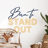 Wandtattoo Spruch - Born to stand out blau-orange 