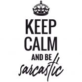 Wandtattoo Keep calm and be sarcastic 