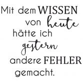 Wandtattoo - Mit dem Wissen von heute... 