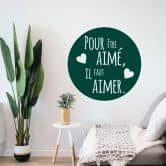 Wandtattoo Pour être aimé, il faut aimer 
