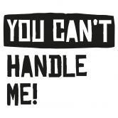 Wandtattoo You can't handle me 