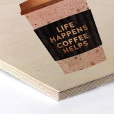 Hexagon - Holz Birke-Furnier Fredriksson - Life happens Coffe helps 