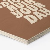 Tableau sur bois Hexagon Don't let idiots ruin your day - Prints by Ayleen 