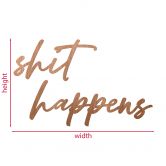 Træ vægdekoration mahogni finer shit happens 