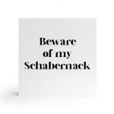 Holzbild zum Hinstellen - Beware of my Schabernack - 15x15 cm 