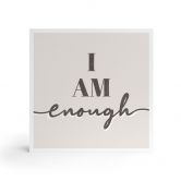Tableau sur bois à poser - I am enough - 15x15 cm 