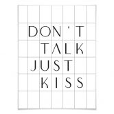 Poster mit Raster - Don't talk just kiss 