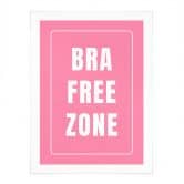At sige Plakat Bra Free Zone | Feminisme - Fritsch 