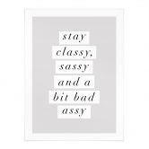 Poster Stay Classy Sassy and a Bit Bad Assy - Wilson 