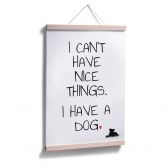 Poster I can\'t have nice Things - Dog 