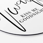 Tableau sur alu-Dibond rond Always Kiss me goodnight 