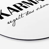 Alu-Dibond Karma regelt das schon - Rund 